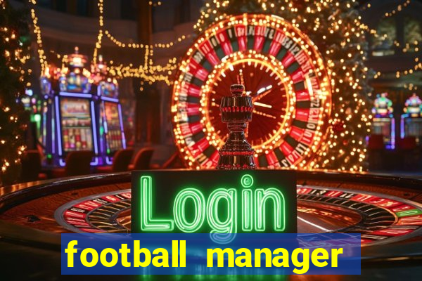 football manager 2021 touch 21.4.0 apk